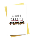 YOU MAKE ME DRIZZY GREETING CARD