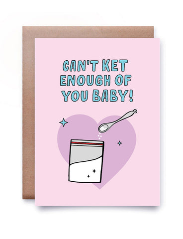 CAN'T KET ENOUGH OF YOU BABY CARD