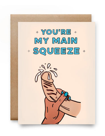 YOU'RE MY MAIN SQUEEZE CARD