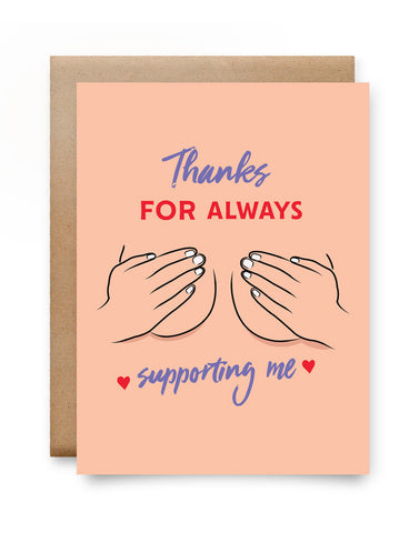 THANKS FOR ALWAYS SUPPORTING ME CARD